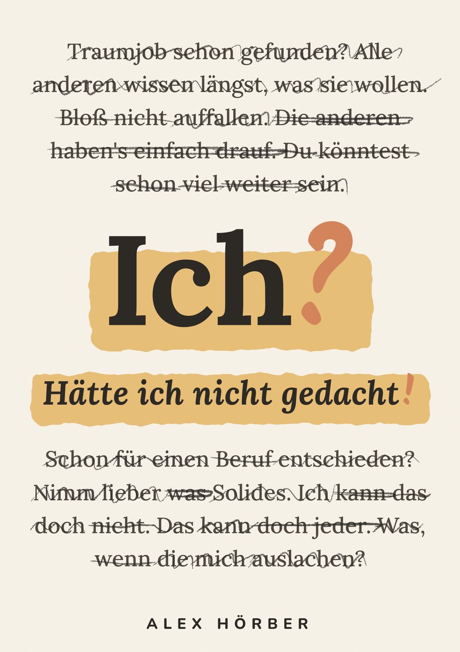 Buchcover: Ich? Hätte ich nicht gedacht! von Alex Hörber